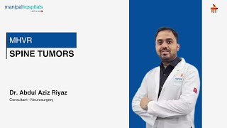 Spine Tumors I Dr. Abdul Aziz Riyaz I Manipal Hospital Varthur Road