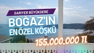 Sarıyer  Büyükdere Muhteşem Boğaz Manzaralı Renove edilmiş 2.Derece Tarihi Eser Yenilemesi Köşkümüz