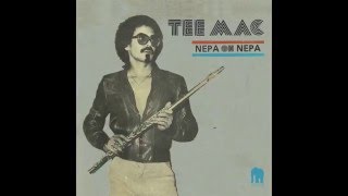 Tee Mac : Nepa Oh Nepa