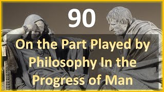 Seneca - Moral Letters - 90: On the Part Played by Philosophy in the Progress of Man