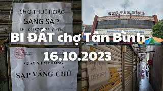 BI ĐÁT tình hình chợ Tân Bình, Sài Gòn 16.10: Hàng loạt SẠP CHO THUÊ, NIÊM PHONG VẮNG CHỦ!