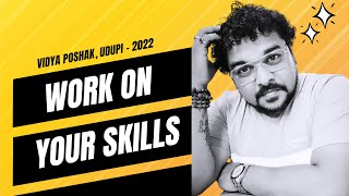 Work On Your Skills | Yakshagana Kalaranga - Vidyaposhak, Udupi | Praveen Gudi | Motivation