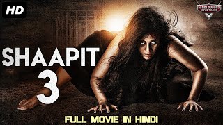 SHAAPIT 3 - Full Movie Hindi Dubbed | Horror Movies In Hindi | Horror Movie | Hindi Horror Movie