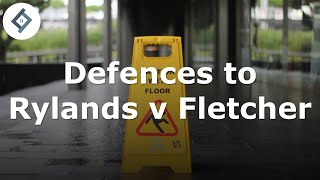 Defences to Rylands v Fletcher | Law of Tort