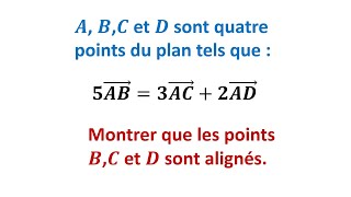 Exercice5 : Montrer que 3 points sont alignés - Vecteurs et translation - 3eme année du Collège