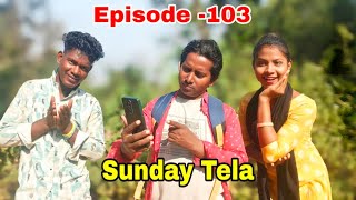 Sunday Tela/Episode -103/Bahadur Soren Entertainment