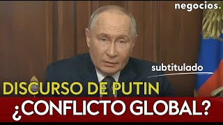 DISCURSO DE PUTIN: Los ataques con misiles de largo alcance de Ucrania acercan a un conflicto global