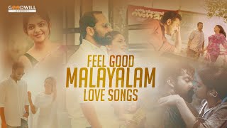 Feel Good Malayalam Love Songs | Selected New Malayalam Songs | Malayalam Romant