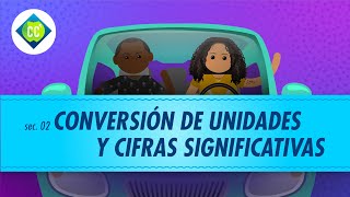 Conversión de unidades y cifras significativas: Crash Course Fundamentos de Química #2