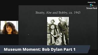 Museum Moments - Bob Dylan: Part I