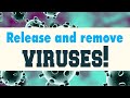 Release and remove viruses! |  self healing |  light keys