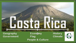 COSTA RICA- All you need to know - Geography, History, Economy, Climate, People and Culture