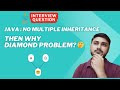 How does Diamond Problem occur in Java even though Multiple Inheritance is not allowed?