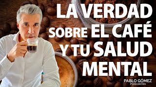 ¿El Café te Estresa o te Ayuda? Todo lo que debes saber - Pablo Gómez Psiquiatra