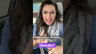 Hoarder or Thrifter? Are you addicted?