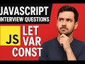 JavaScript Interview Question #1 — var vs let vs const | Explained with Examples