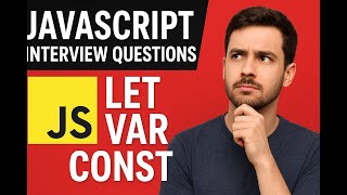 JavaScript Interview Question #1 — var vs let vs const | Explained with Examples