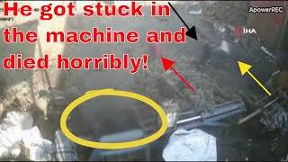 The worker stuck in the machine died horribly! Incredible work accident caught on camera