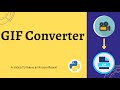Create GIF Converter | Python project | Easy Tutorial