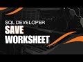 Save SQL Worksheets inside SQL Developer