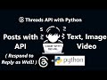 Threads API Using Python Tutorial - Post Text, Image & Video Automatically (Part 5)