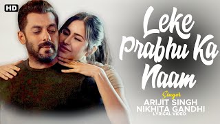 Leke Prabhu Ka Naam Lyrics - Arijit Singh | Nikhita Gandhi | Tiger 3 | Salman Khan | Katrina Kaif