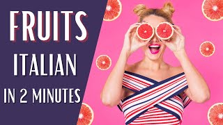 20 Fruits in ITALIAN 🍈🍍🍒🍌 Quick Italian Course - Learn fruits in Italian in 2 minutes 🥝🍇🍉