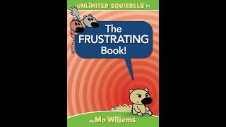 The FRUSTRATING Book! (Unlimited Squirrels) 😫 by #MoWillems 📚 Kids Book #Read Aloud