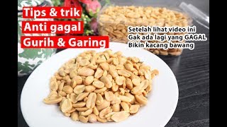 Tips \u0026 trik anti gagal bikin kacang bawang gurih \u0026 garing