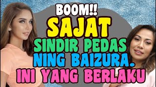 Boom!! Sajat Sindir Pedas Ning Baizura. Ini Yang Berlaku