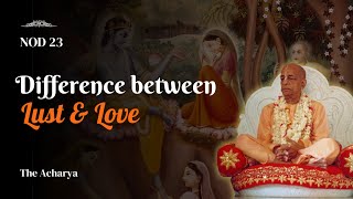 Difference between Lust & Love | NOD 23 | Vrindavan, India | Srila Prabhupada
