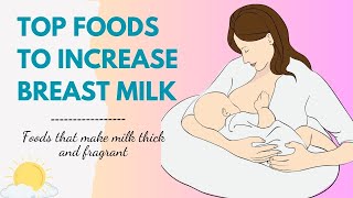 TOP FOODS TO INCREASE BREAST MILK