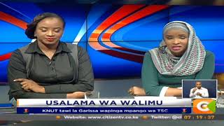 KNUT tawi la Garissa wapinga mpango wa TSC