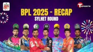 Recap | Full Match | Sylhet Round | BPL 2025 | T Sports