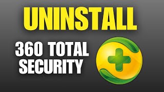 How To Completely Uninstall 360 Total Security (Windows 11)