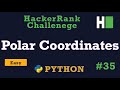 35. Polar Coordinates: Hackerrank | Python Solution Explained