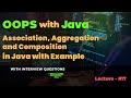 Lecture - 17 | Association, Aggregation, and Composition in Java | HAS-A Relationships in OOPS