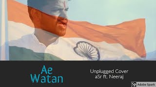 Ae Watan - Unplugged | Raazi | Shankar Ehsaan Loy | Independence Day | Arijit Singh | Patriotic Song