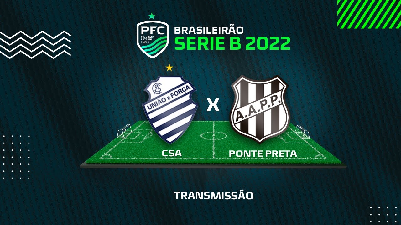 Transmissão - CSA X PONTE PRETA - Série B - Campeonato Brasileiro - 07 ...