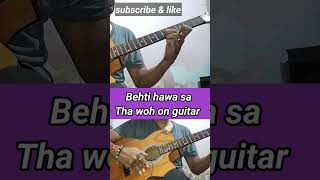 Behti Hawa Sa Tha Woh On Guitar #new #guitarshorts #shorts