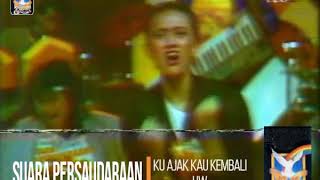 Suara Persaudaraan  - Ku Ajak Kau Kembali (1985) (Selekta Pop)