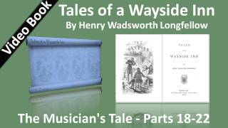 09 - Tales of a Wayside Inn - The Musician's Tale - Parts 18-22