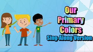 OUR PRIMARY COLORS Primary Song Lyrics