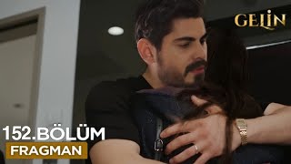 Gelin 152. Bölüm Fragmanı | Haklıymışsın Hançer !