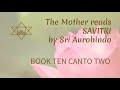 The Mother Reads Savitri by Sri Aurobindo: Book 10 Canto 2