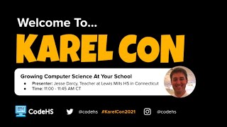 Karel Con 2021: Growing Computer Science at Your School