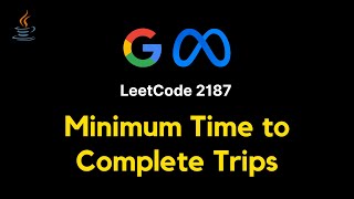 2187. Minimum Time to Complete Trips - JAVA (Binary Search - Detailed explanation)