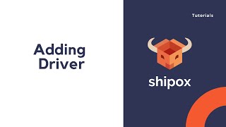 Adding driver | Shipox