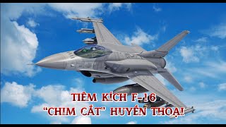 Tiêm kích F-16 - “Chim cắt” huyền thoại