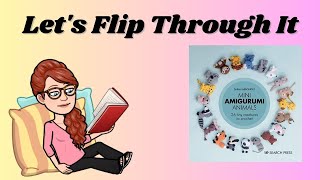 Let’s Flip Through It: Mini Amigurumi Animals #crochet #amigurumi #flipthrough #bookreview #howto